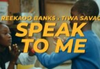 Reekado Banks x Tiwa Savage - Speak To Me Video