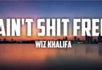 Wiz Khalifa - Ain't Shit Free Ft. Young Deji