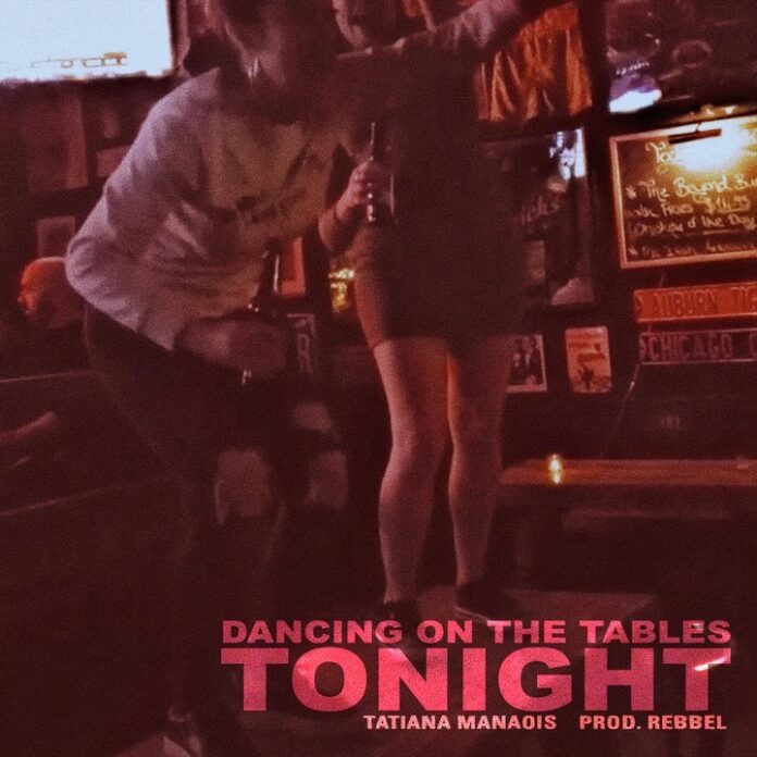 Tatiana Manaois - Dancing On The Tables Tonight