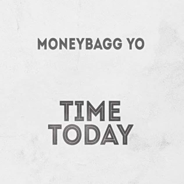 MoneyBagg Yo - Time Today