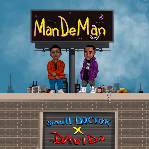 Small Doctor - ManDeMan (Remix) Ft. Davido