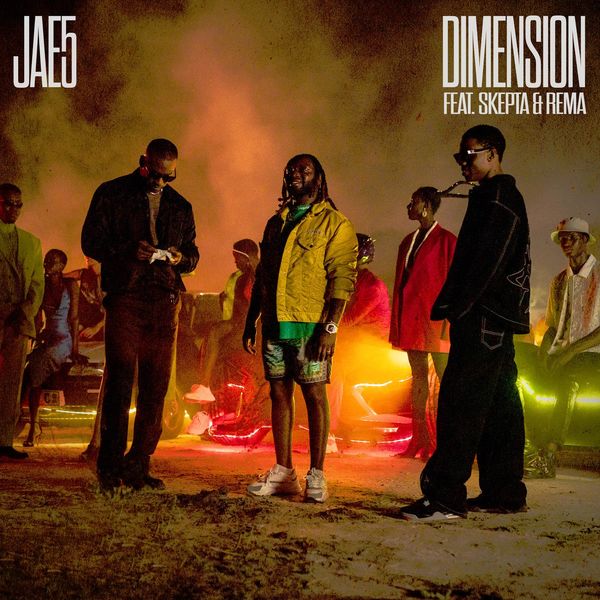 Jae5 - Dimension Ft. Skepta & Rema