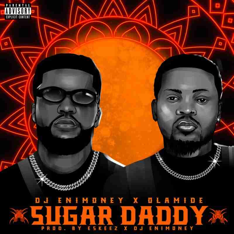 DJ Enimoney x Olamide - Sugar Daddy