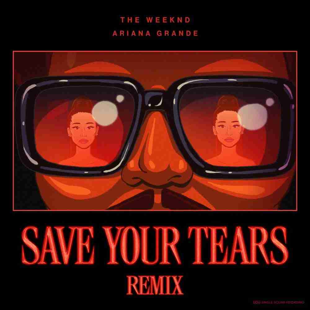 The Weeknd - Save Your Tears (Remix) Ft. Ariana Grande