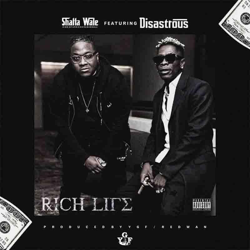 Shatta Wale - Rich Life Ft. Disastrous