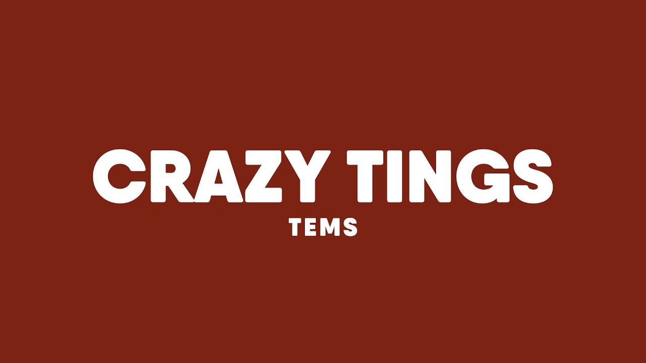 Tems - Crazy Tings