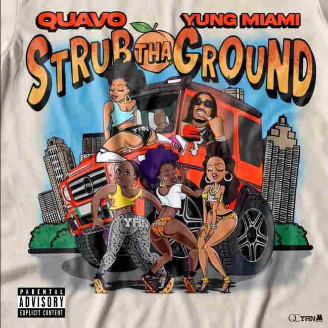 Quavo - Strub The Ground Ft. Yung Miami