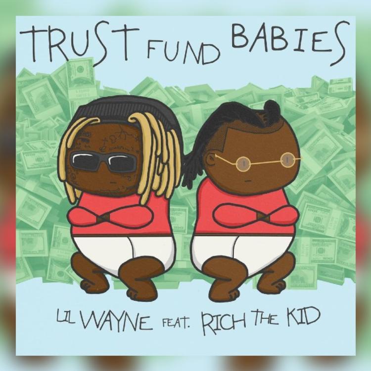 Lil Wayne & Rich The Kid - Trust Fund Babies Album