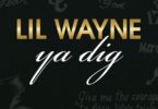 Lil Wayne - Ya Dig