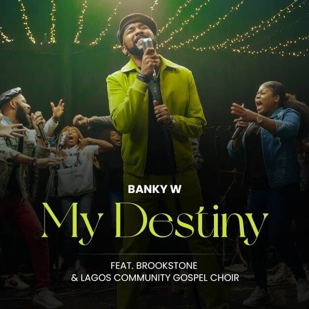 Banky W - My Destiny Ft. Lagos Community Gospel Choir
