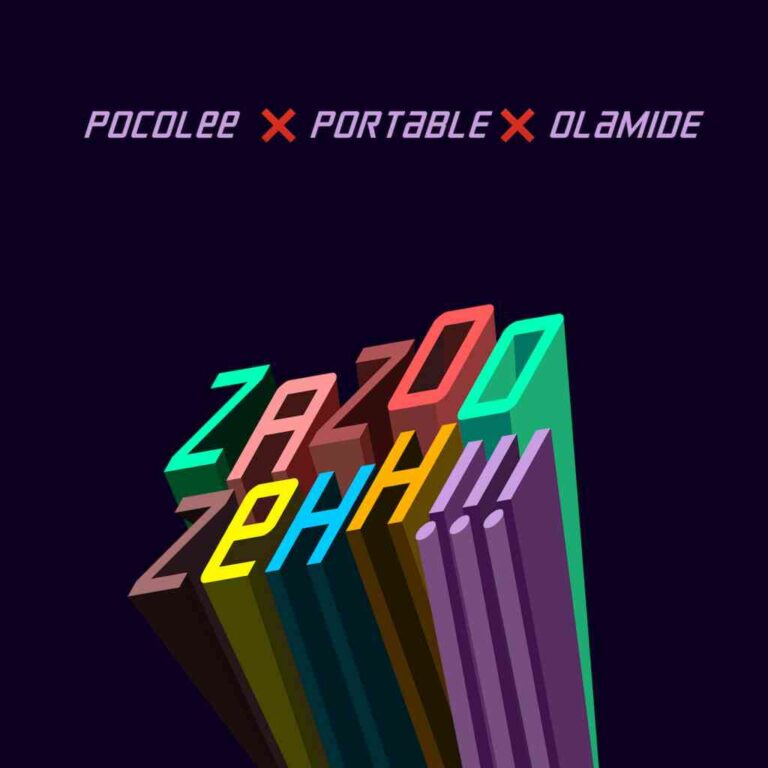 Portable - ZaZoo Zehh Ft. Olamide, Poco Lee