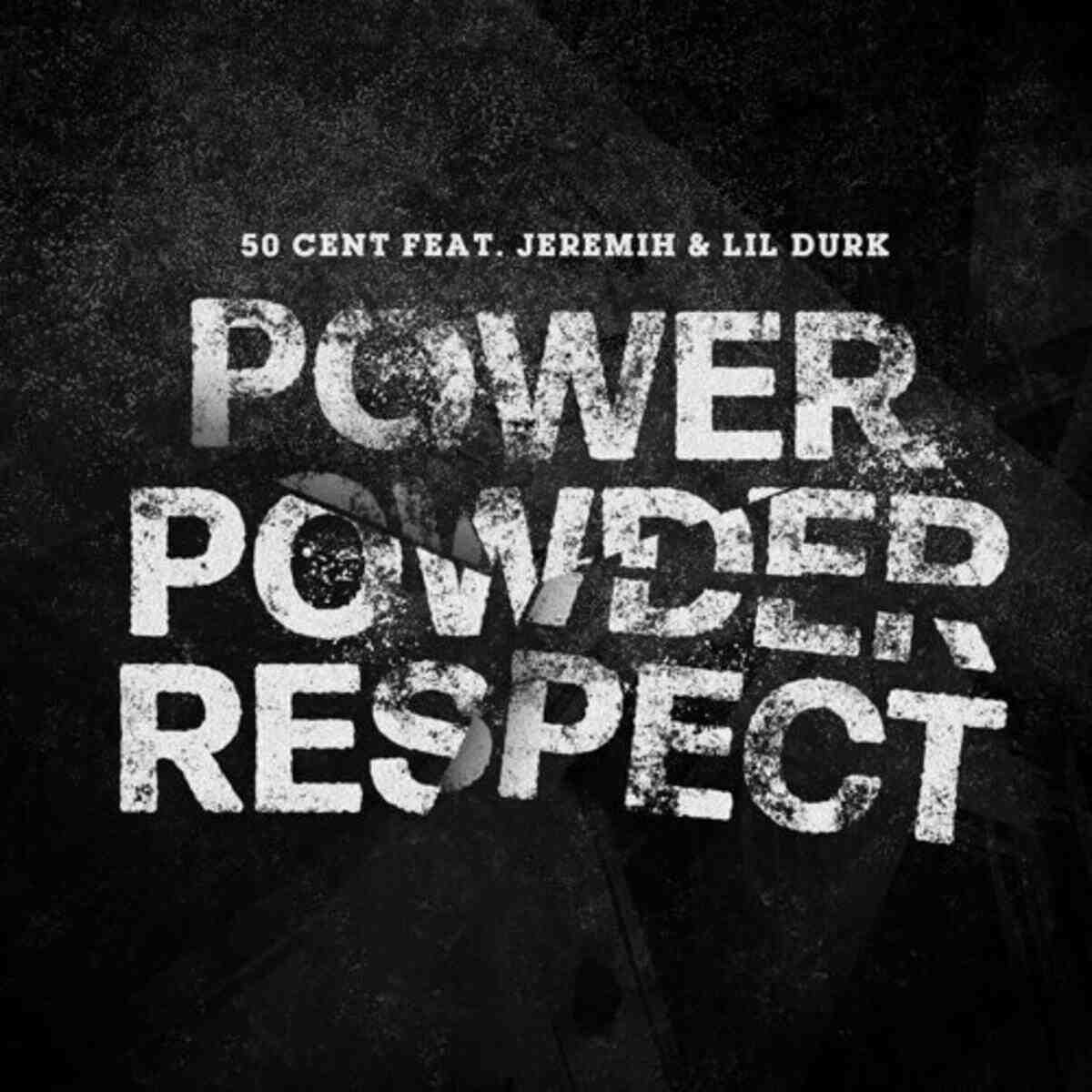 50 Cent - Power Powder Respect Ft. Jeremih & Lil Durk
