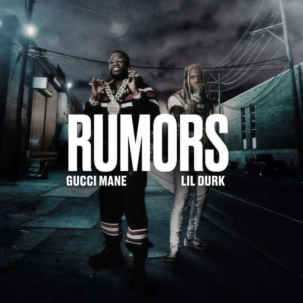Gucci Mane - Rumors Ft. Lil Durk