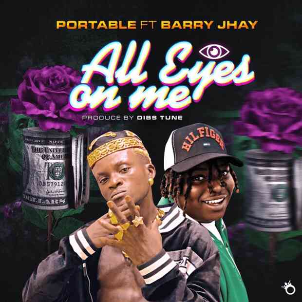 Portable - All Eyes On Me Ft. Barry Jhay