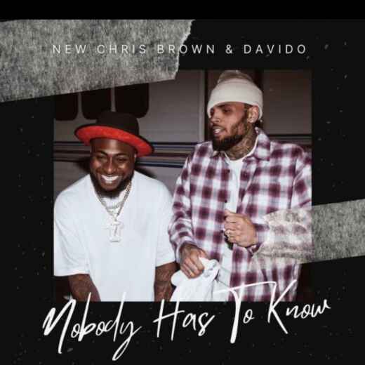 Chris Brown - Nobody Has To Know Ft. Davido