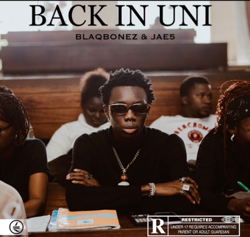 Blaqbonez - Back In Uni