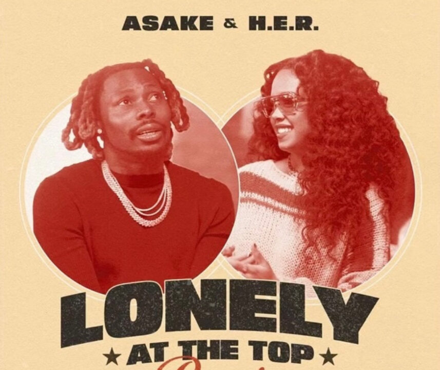 Asake & H.E.R - Lonely At The Top (Remix)