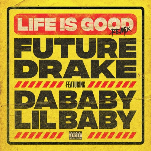 Future & Drake - Life Is Good (Remix) Ft. Lil Baby & DaBaby