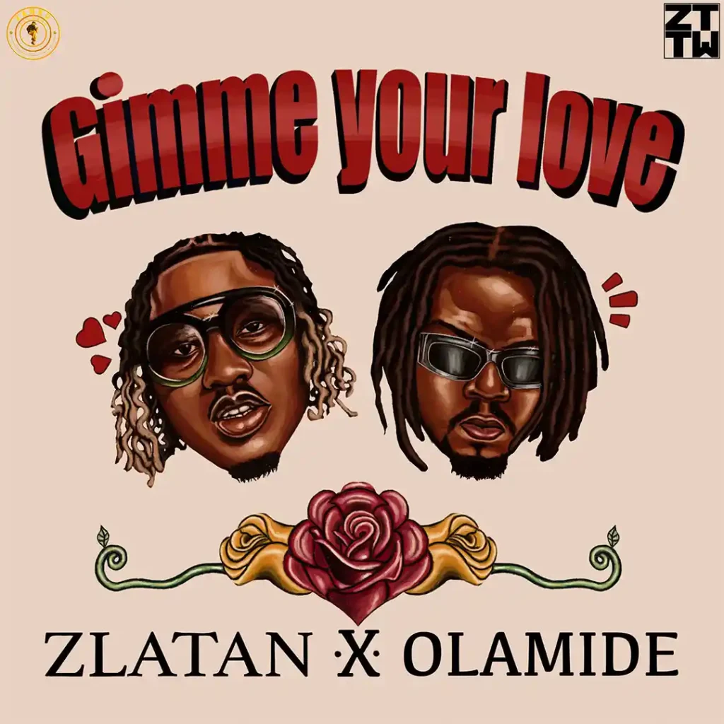 Zlatan - Gimme Your Love Ft. Olamide