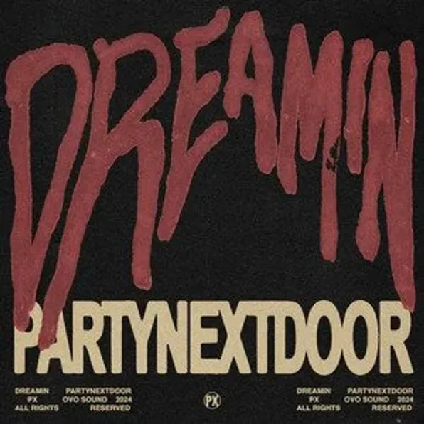 PartyNextDoor - Dreamin