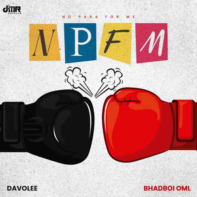 Davolee - NPFM Ft. Bhadboi OML
